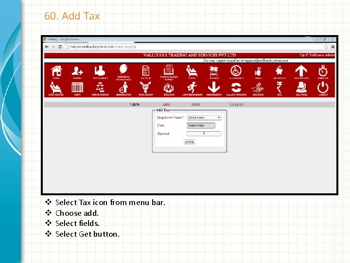 60. Add Tax v v Select Tax icon from menu bar. Choose add. Select