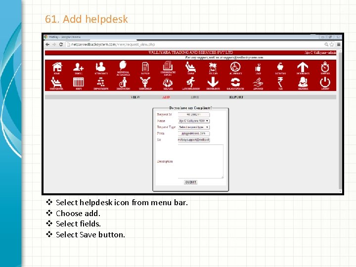 61. Add helpdesk v v Select helpdesk icon from menu bar. Choose add. Select