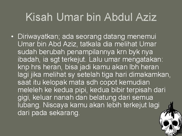 Kisah Umar bin Abdul Aziz • Diriwayatkan; ada seorang datang menemui Umar bin Abd