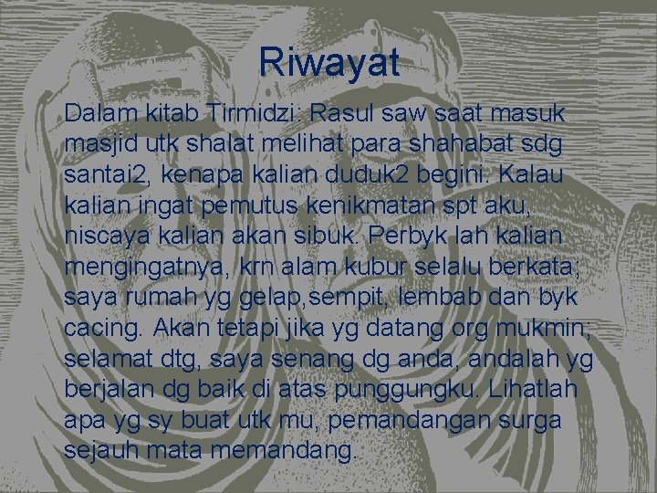 Riwayat Dalam kitab Tirmidzi: Rasul saw saat masuk masjid utk shalat melihat para shahabat