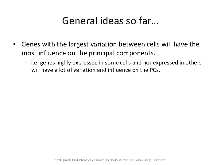 General ideas so far… • Genes with the largest variation between cells will have