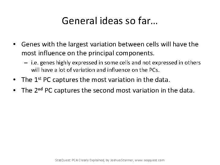 General ideas so far… • Genes with the largest variation between cells will have