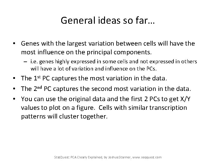 General ideas so far… • Genes with the largest variation between cells will have