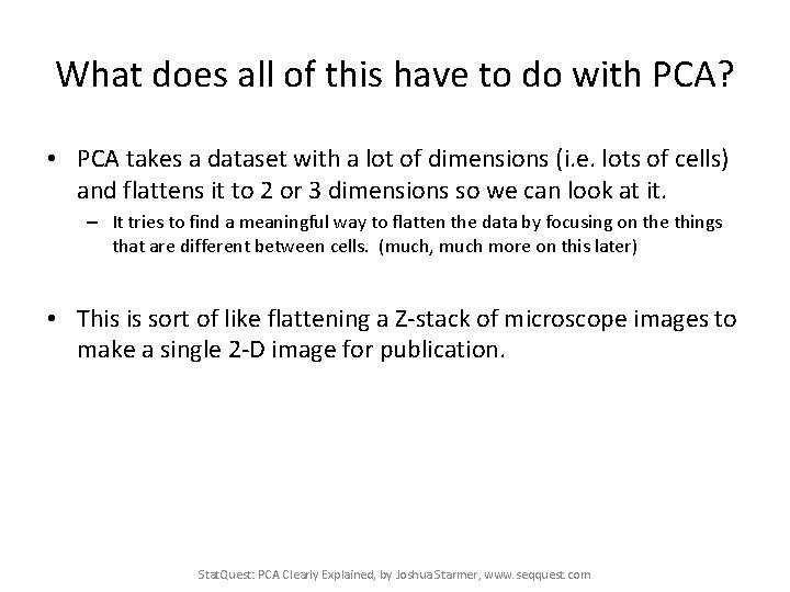 What does all of this have to do with PCA? • PCA takes a