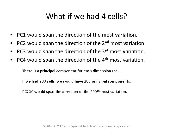 What if we had 4 cells? • • PC 1 would span the direction