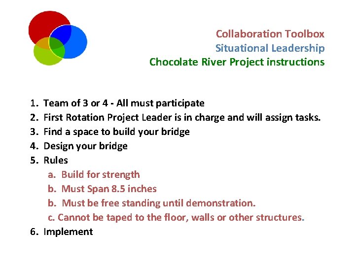 Collaboration Toolbox Situational Leadership Chocolate River Project instructions 1. 2. 3. 4. 5. Team
