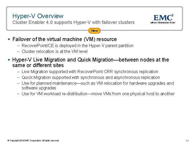 Hyper-V Overview Cluster Enabler 4. 0 supports Hyper-V with failover clusters New Failover of