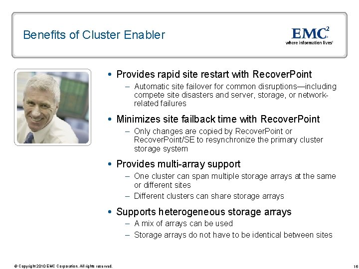 Benefits of Cluster Enabler Provides rapid site restart with Recover. Point – Automatic site