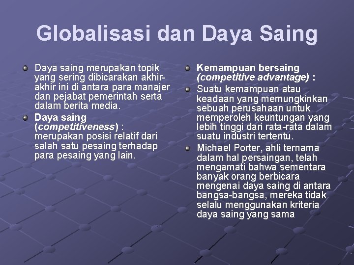 Globalisasi dan Daya Saing Daya saing merupakan topik yang sering dibicarakan akhir ini di