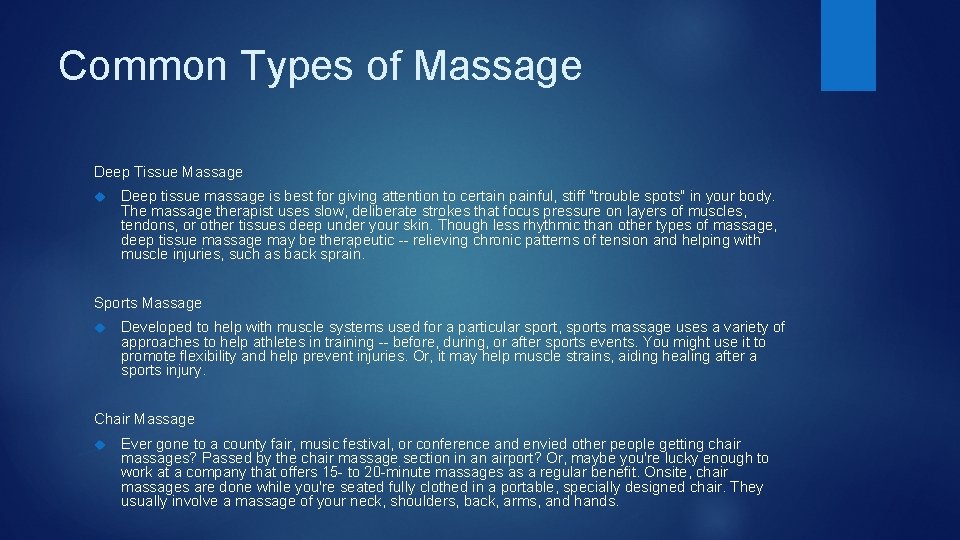 Common Types of Massage Deep Tissue Massage Deep tissue massage is best for giving