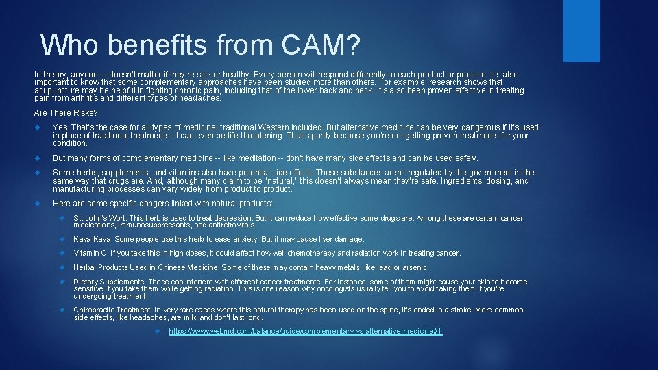 Who benefits from CAM? In theory, anyone. It doesn’t matter if they’re sick or
