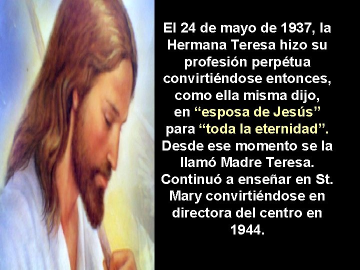 El 24 de mayo de 1937, la Hermana Teresa hizo su profesión perpétua convirtiéndose