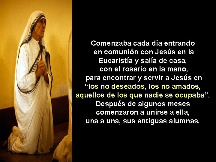 Comenzaba cada día entrando en comunión con Jesús en la Eucaristía y salía de