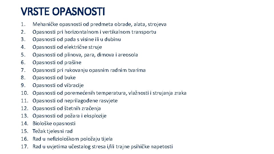 VRSTE OPASNOSTI 1. 2. 3. 4. 5. 6. 7. 8. 9. 10. 11. 12.