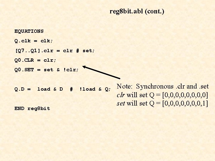 reg 8 bit. abl (cont. ) EQUATIONS Q. clk = clk; [Q 7. .