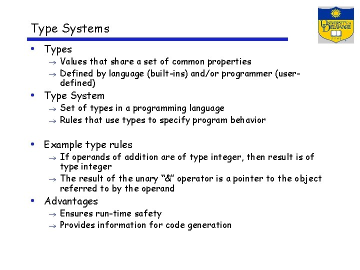 Type Systems • Types Values that share a set of common properties Defined by