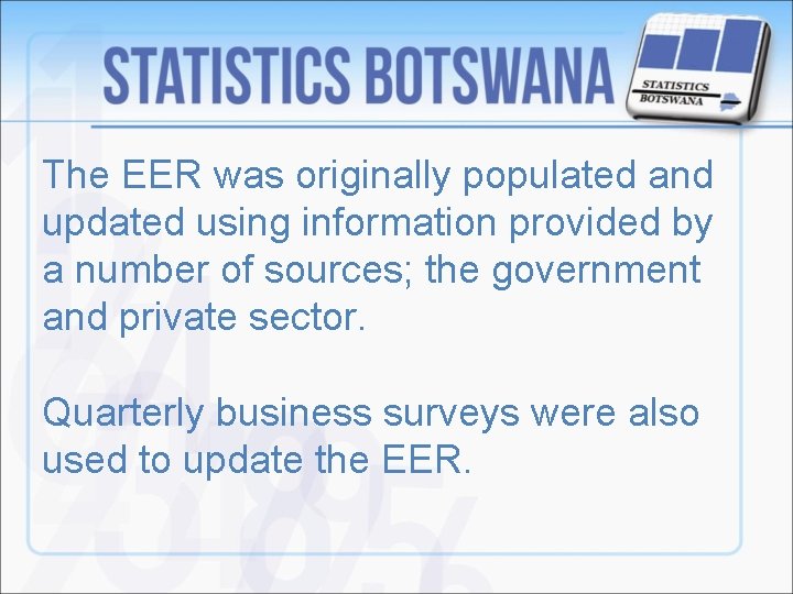 The EER was originally populated and updated using information provided by a number of