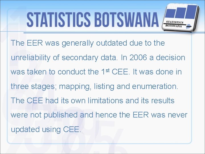 The EER was generally outdated due to the unreliability of secondary data. In 2006