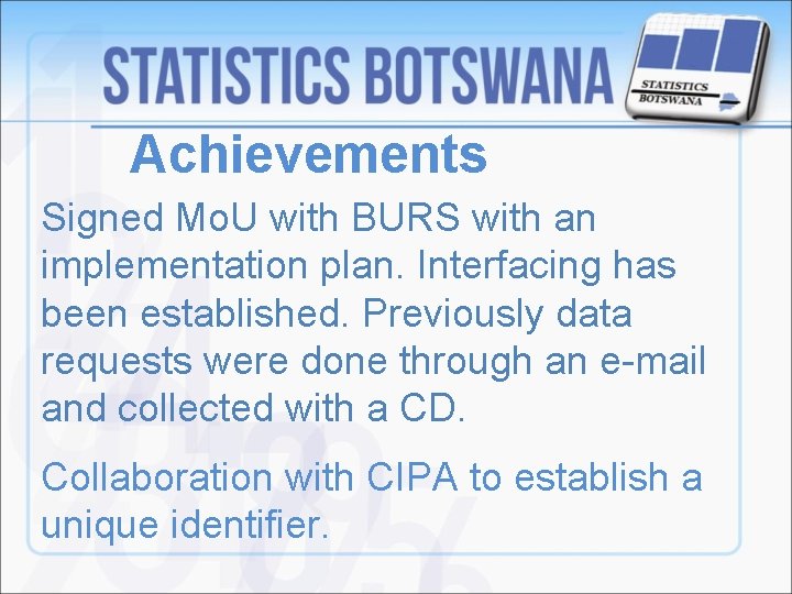 Achievements Signed Mo. U with BURS with an implementation plan. Interfacing has been established.