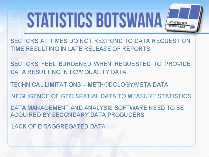 SECTORS AT TIMES DO NOT RESPOND TO DATA REQUEST ON TIME RESULTING IN LATE