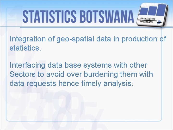 Integration of geo-spatial data in production of statistics. Interfacing data base systems with other