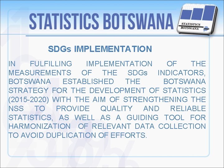 SDGs IMPLEMENTATION IN FULFILLING IMPLEMENTATION OF THE MEASUREMENTS OF THE SDGs INDICATORS, BOTSWANA ESTABLISHED