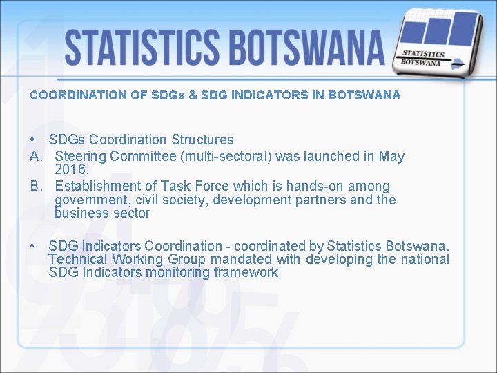 COORDINATION OF SDGs & SDG INDICATORS IN BOTSWANA • SDGs Coordination Structures A. Steering