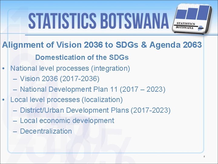 Alignment of Vision 2036 to SDGs & Agenda 2063 Domestication of the SDGs •