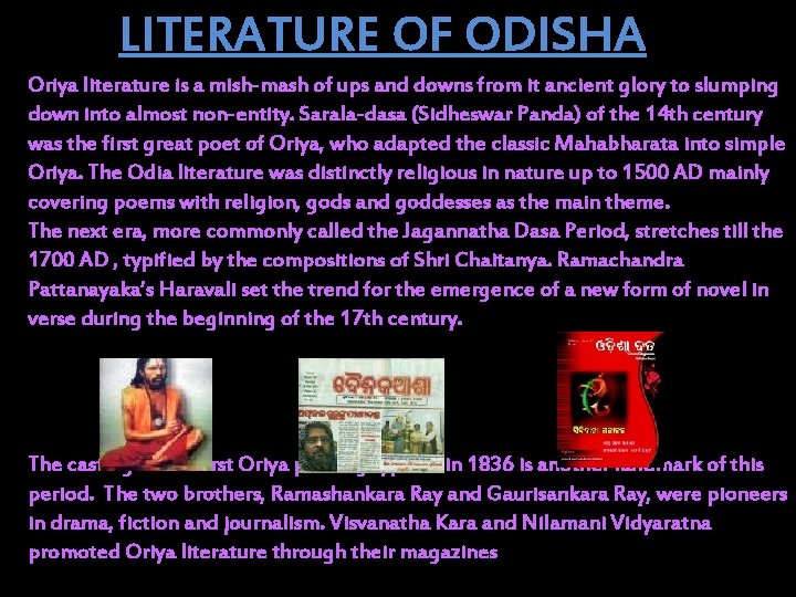 LITERATURE OF ODISHA Oriya literature is a mish-mash of ups and downs from it