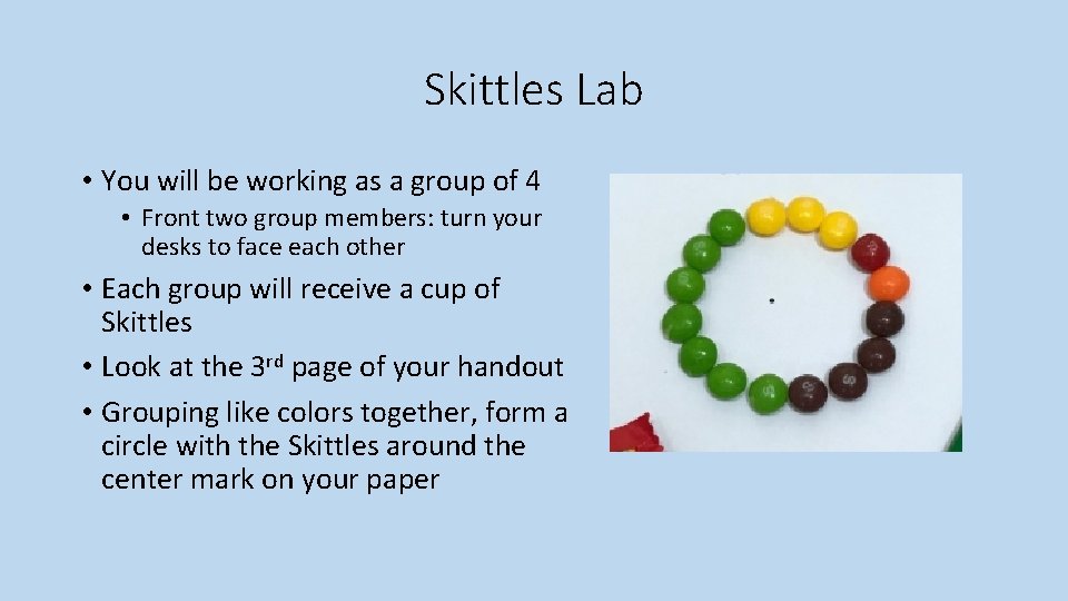 Skittles Lab • You will be working as a group of 4 • Front