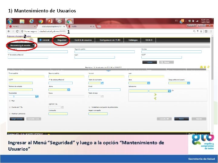1) Mantenimiento de Usuarios 2 1 Ingresar al Menú “Seguridad” y luego a la