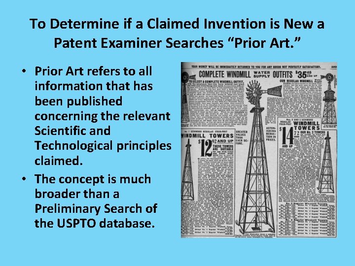 To Determine if a Claimed Invention is New a Patent Examiner Searches “Prior Art. To Determine if a Claimed Invention is New a Patent Examiner Searches “Prior Art.