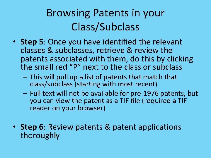 Browsing Patents in your Class/Subclass • Step 5: Once you have identified the relevant Browsing Patents in your Class/Subclass • Step 5: Once you have identified the relevant
