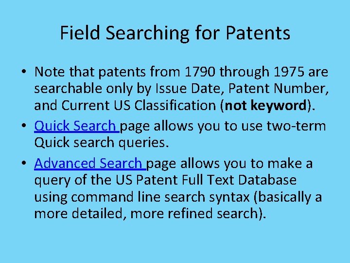 Field Searching for Patents • Note that patents from 1790 through 1975 are searchable