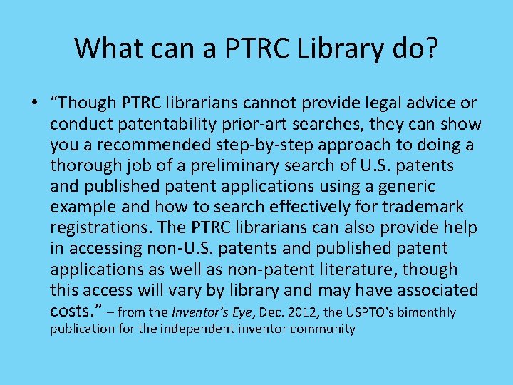 What can a PTRC Library do? • “Though PTRC librarians cannot provide legal advice
