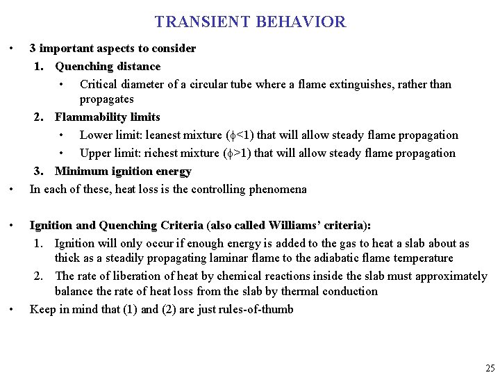 TRANSIENT BEHAVIOR • • 3 important aspects to consider 1. Quenching distance • Critical