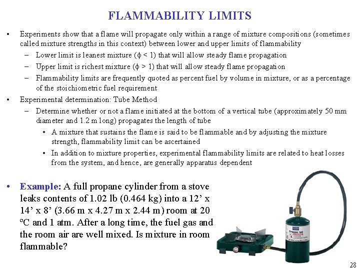 FLAMMABILITY LIMITS • • Experiments show that a flame will propagate only within a