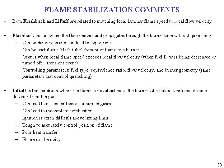 FLAME STABILIZATION COMMENTS • Both Flashback and Liftoff are related to matching local laminar