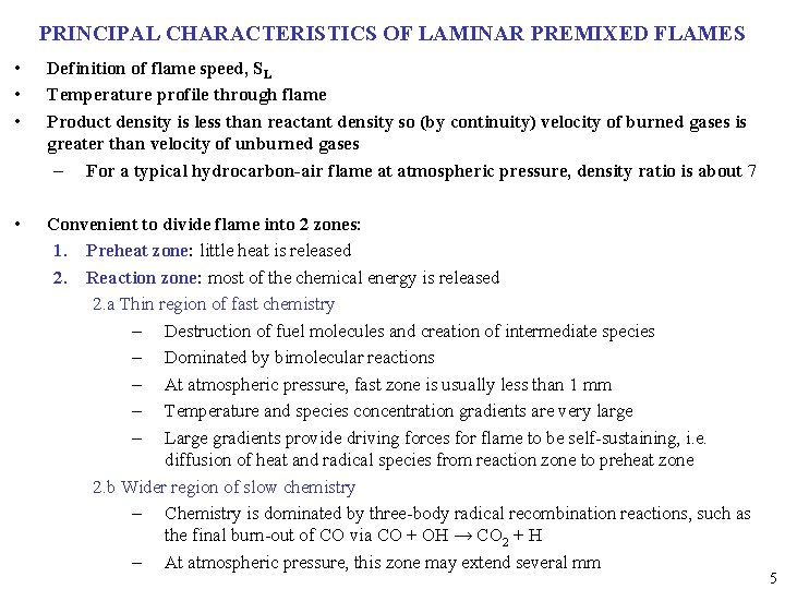 PRINCIPAL CHARACTERISTICS OF LAMINAR PREMIXED FLAMES • • • Definition of flame speed, SL