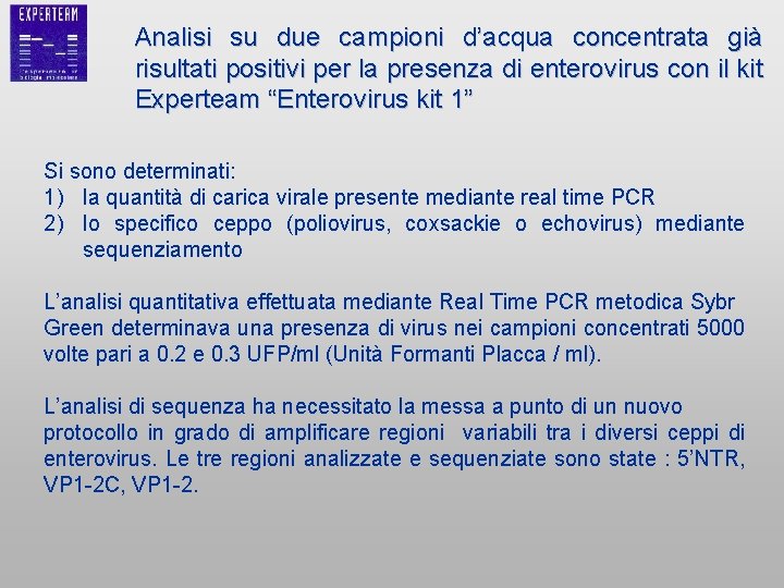 Analisi su due campioni d’acqua concentrata già risultati positivi per la presenza di enterovirus