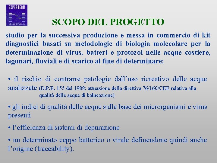 SCOPO DEL PROGETTO studio per la successiva produzione e messa in commercio di kit