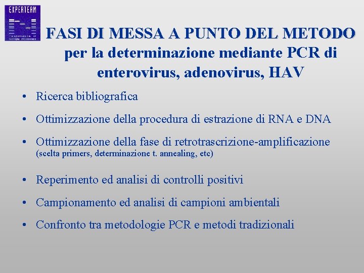 FASI DI MESSA A PUNTO DEL METODO per la determinazione mediante PCR di enterovirus,