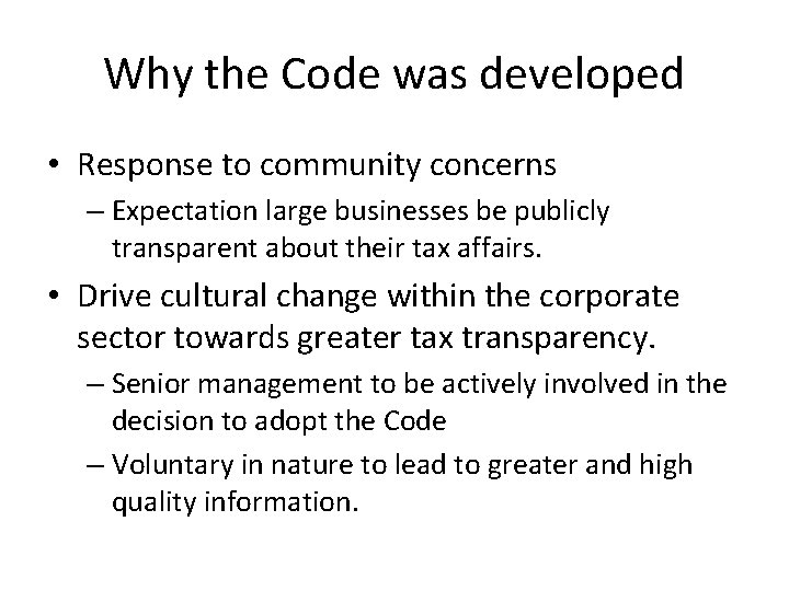 Why the Code was developed • Response to community concerns – Expectation large businesses