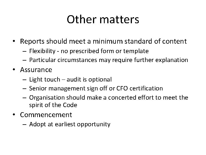 Other matters • Reports should meet a minimum standard of content – Flexibility -