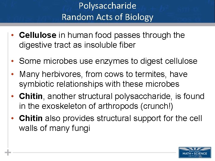 Polysaccharide Random Acts of Biology • Cellulose in human food passes through the digestive