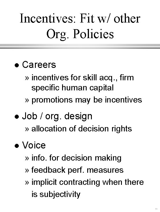 Incentives: Fit w/ other Org. Policies l Careers » incentives for skill acq. ,