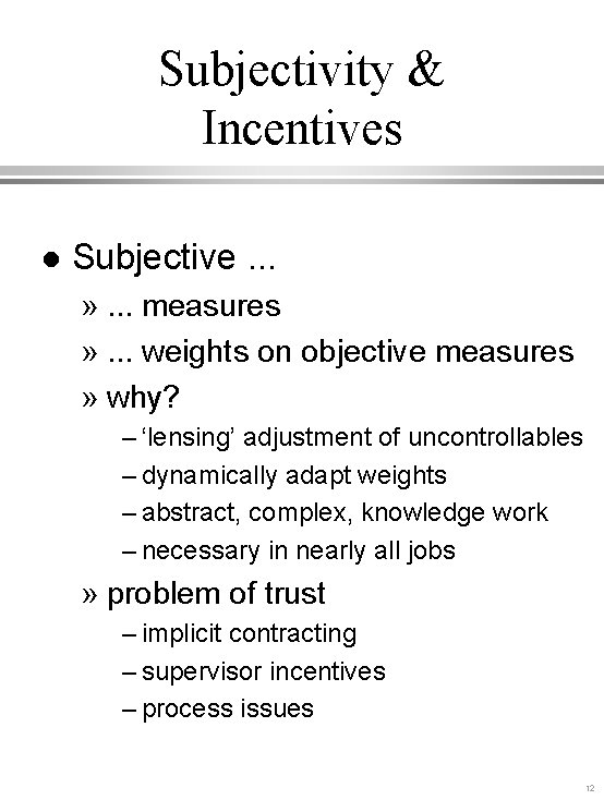 Subjectivity & Incentives l Subjective. . . » . . . measures » .