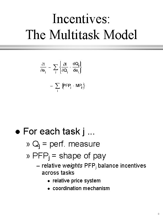 Incentives: The Multitask Model l For each task j. . . » Qj =