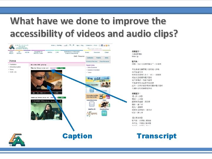 What have we done to improve the accessibility of videos and audio clips? Caption