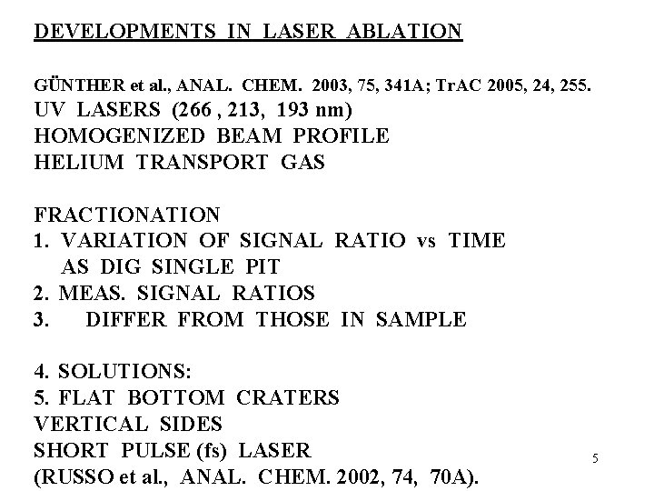 DEVELOPMENTS IN LASER ABLATION GÜNTHER et al. , ANAL. CHEM. 2003, 75, 341 A;